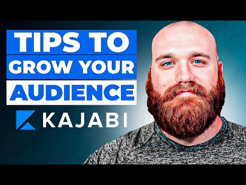 Kajabi: Tips To Grow Your Audience