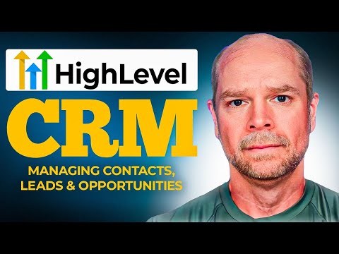 GoHighLevel CRM Guide: How to Manage Contacts, Leads & Opportunities