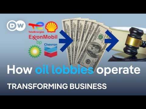 Inside the oil industry's massive lobbying efforts | Transforming Business