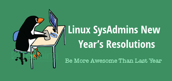 10 Linux System Administrators New Year’s Resolutions for 2025