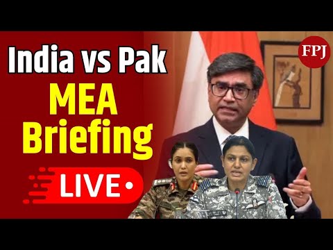 LIVE: MEA Briefing After India-Pakistan Ceasefire | India-Pakistan Conflict