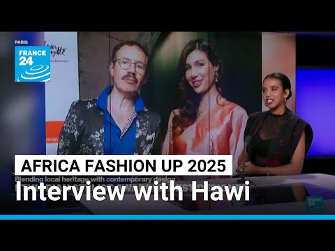 Africa Fashion Up 2025: Hawi Sisay Midekssa shares her creativity and expertese • FRANCE 24
