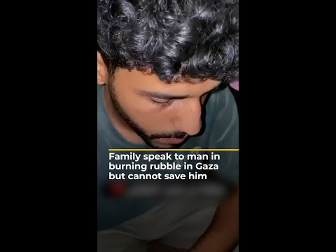 Family speak to man in burning rubble in Gaza but cannot save him | AJ#shorts
