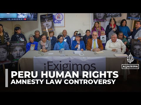 New amnesty law for human rights abuses in Peru prompts fury, action