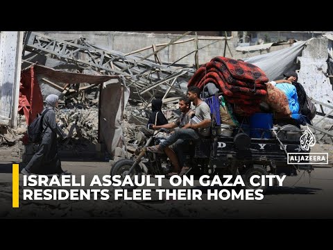 Gaza City residents flee as Israeli forces escalate their assault