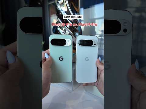 Google’s Pixel 10 Pro vs. Pixel 9 Pro