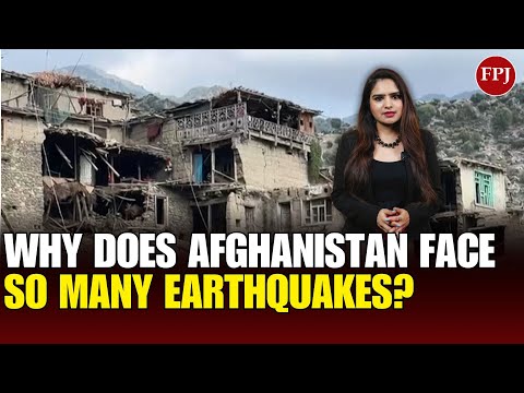 Afghanistan Earthquake: Why Is Afghanistan Shaking So Often? | FJP Explainer