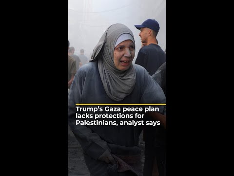 Trump’s Gaza peace plan lacks protections for Palestinians, analyst says | AJ #shorts