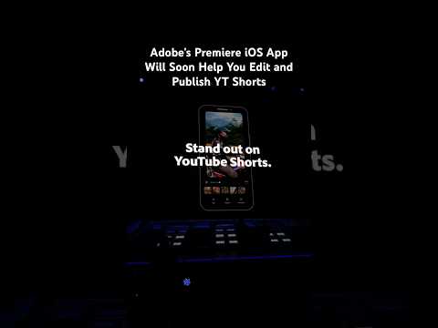 Adobe’s Premiere iOS App Will Soon Help You Edit and Publish YouTube Shorts