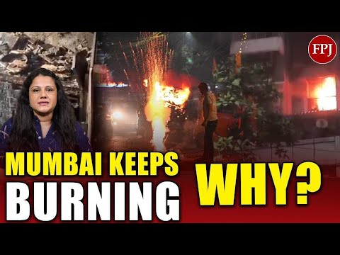 Mumbai Burns Again: When Will the City Learn Fire Safety?
