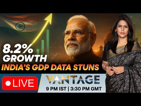 LIVE: Indian Economy Beats Projections, Records 8.2% Growth | Vantage with Palki Sharma | N18G
