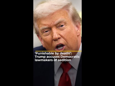 ‘Punishable by death!’: Trump accuses Democratic lawmakers of sedition | #ajshorts