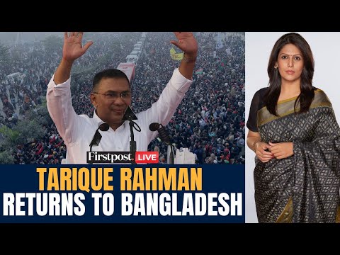 LIVE: Bangladesh's PM Front-Runner Tarique Rahman Returns After 17 Years |Vantage with Palki Sharma