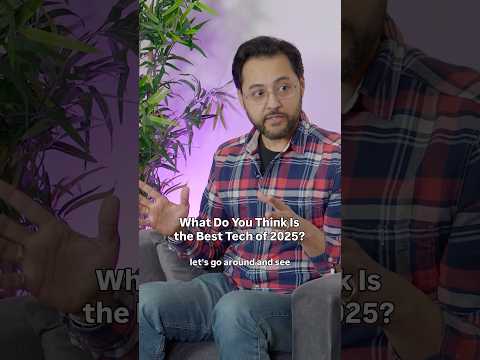 What Is the Best Tech of 2025? Let’s Discuss