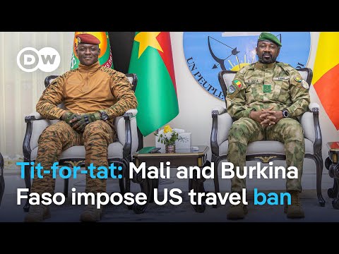What's behind Mali and Burkina Faso announcing a reciprocal travel ban on US citizens? | DW News