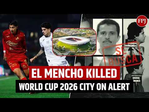 El Mencho Killed, Mexico Erupts — Football Matches Cancelled Nationwide