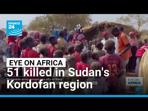 51 people killed in the last 24 hours in Sudan's Kordofan region • FRANCE 24 English