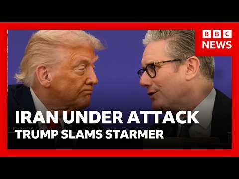 Iran under attack: Trump slams Starmer as “no Churchill” over UK response to war | BBC News