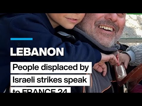 Lebanese displaced by Israeli strikes speak to FRANCE 24 • FRANCE 24 English