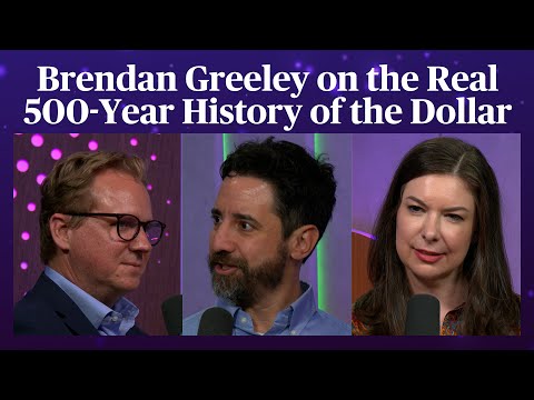 Brendan Greeley on the Real 500-Year History of the Dollar | Odd Lots