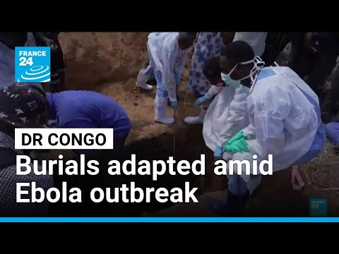 Dr Congo adapts burials amid Ebola outbreak • FRANCE 24 English