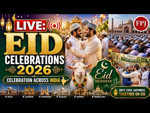 Eid-ul-Adha 2026 LIVE: Watch Eid Prayers & Celebrations Across India | Delhi, Mumbai, Hyderabad Live
