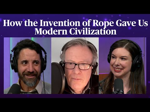 How the Invention of Rope Gave Us Modern Civilization | Odd Lots