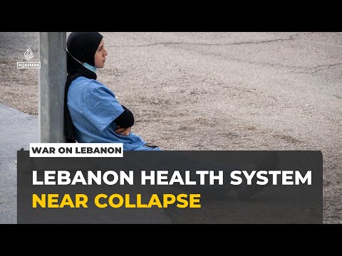 Lebanon's health system near collapse: Hospitals struggle to treat wounded & displaced