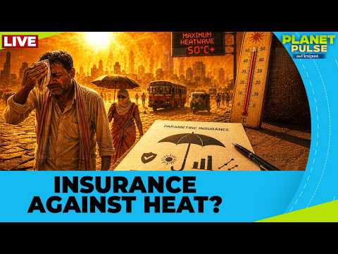 LIVE: India’s New Heatwave Insurance Pays Workers To Stay Home | Planet Pulse | N18G