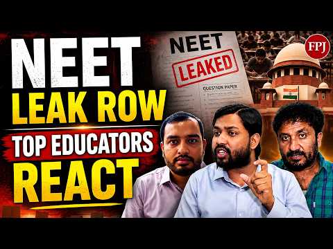 NEET Exam Leak Sparks Outrage: Khan Sir, Alakh Pandey & Anand Kumar React