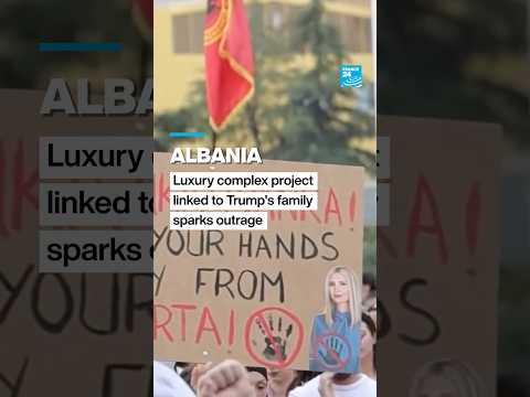 Albania: luxury complex project linked to Trump's family sparks outrage • FRANCE 24 English