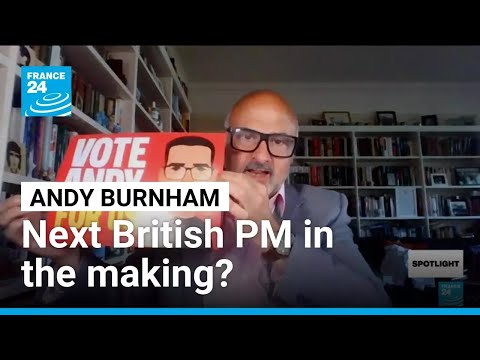 Andy Burnham: Next British PM in the making? • FRANCE 24 English