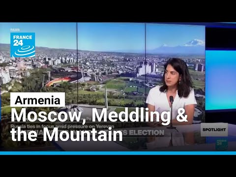 Armenia: Moscow, Meddling & the Mountain • FRANCE 24 English