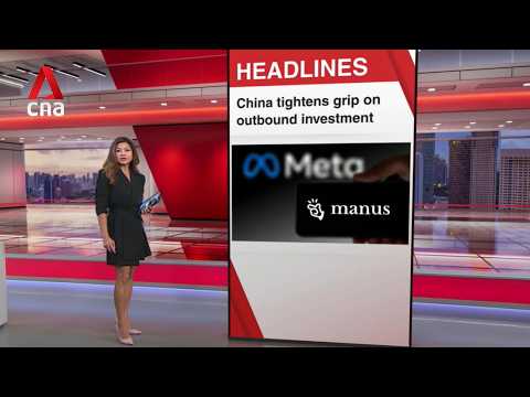 China tightens overseas investment rules after blocking Meta-Manus deal | East Asia Tonight (Jun 1)
