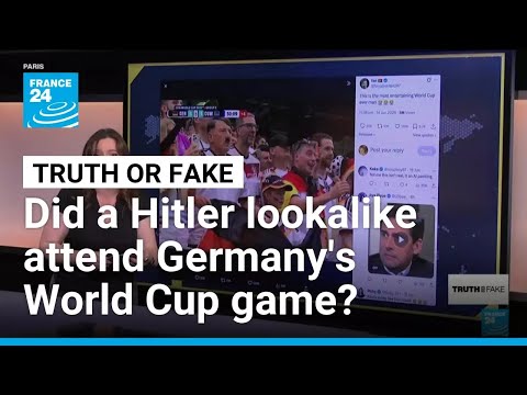 Did a Hitler lookalike really attend Germany's World Cup game? • FRANCE 24 English