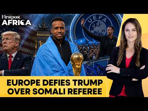 Europe Gives Somali Referee New Stage After Trump's FIFA World Cup Snub in US | Firstpost Africa