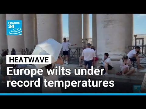 Europe wilts under record temperatures as heatwave sweeps continent • FRANCE 24 English
