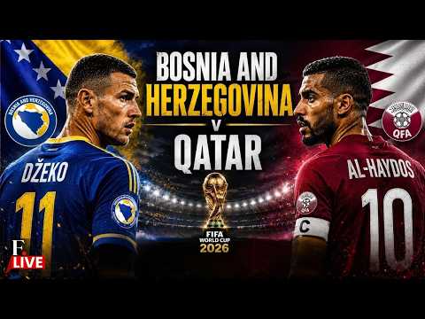 ð´FIFA WORLD CUP 2026 LIVE | Bosnia and Herzegovina vs Qatar | Edin Džeko VS Hassan Al-Haydos