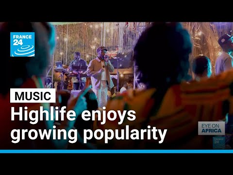 Highlife enjoys growing popularity in the hands of new generation of musicians • FRANCE 24 English