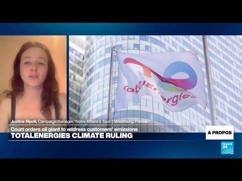 TotalEnergies ordered to account for client emissions in landmark climate ruling • FRANCE 24