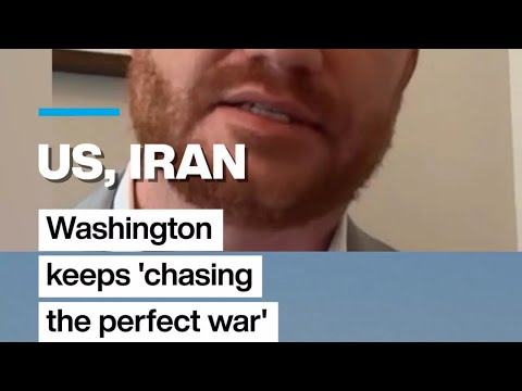US, Iran: Washington keeps'chasing the perfect war' • FRANCE 24 English
