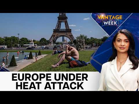 What's the Weather Phenomenon Driving Europe's Heatwave? | Vantage this Week