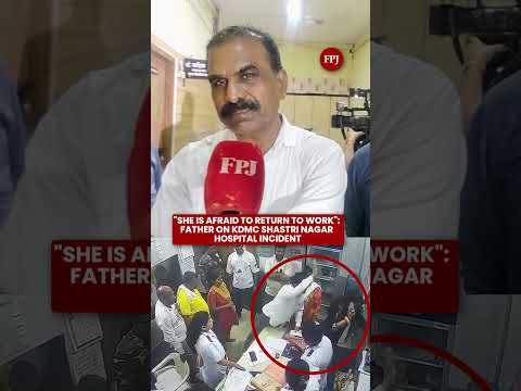 Dombivli Hospital Assault: Victim Doctor's Family In Shock After Attack By Shiv Sena Corporator