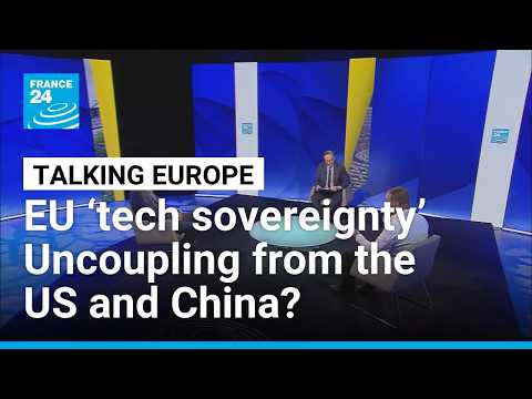 EU ‘tech sovereignty’: Uncoupling from the US and China • FRANCE 24 English