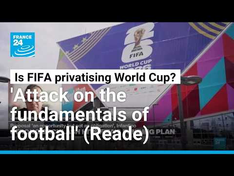 FIFA's $20bn World Cup gambit: Private equity, profiteering'against real essence of football'