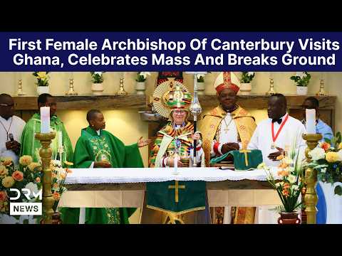 First Female Archbishop of Canterbury Visits Ghana, Celebrates Mass & Launches Pilgrim Project |AK1N