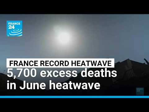 France recorded 5,700 more deaths than usual during its historic June heat wave • FRANCE 24
