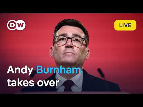 Live: Can Andy Burnham end the UK's political chaos? | DW News