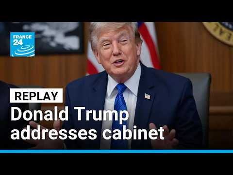 Replay: US President Donald Trump addresses Cabinet meeting • FRANCE 24 English