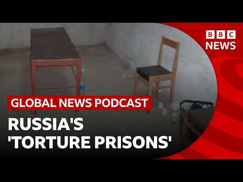 Russia's'torture prisons' in Ukraine exposed | Global News Podcast